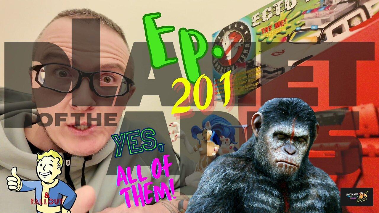 Ep. 201 Monkeys, Apes, and Planets OH MY!? Yes, ALL OF THEM! & #fallout I guess…