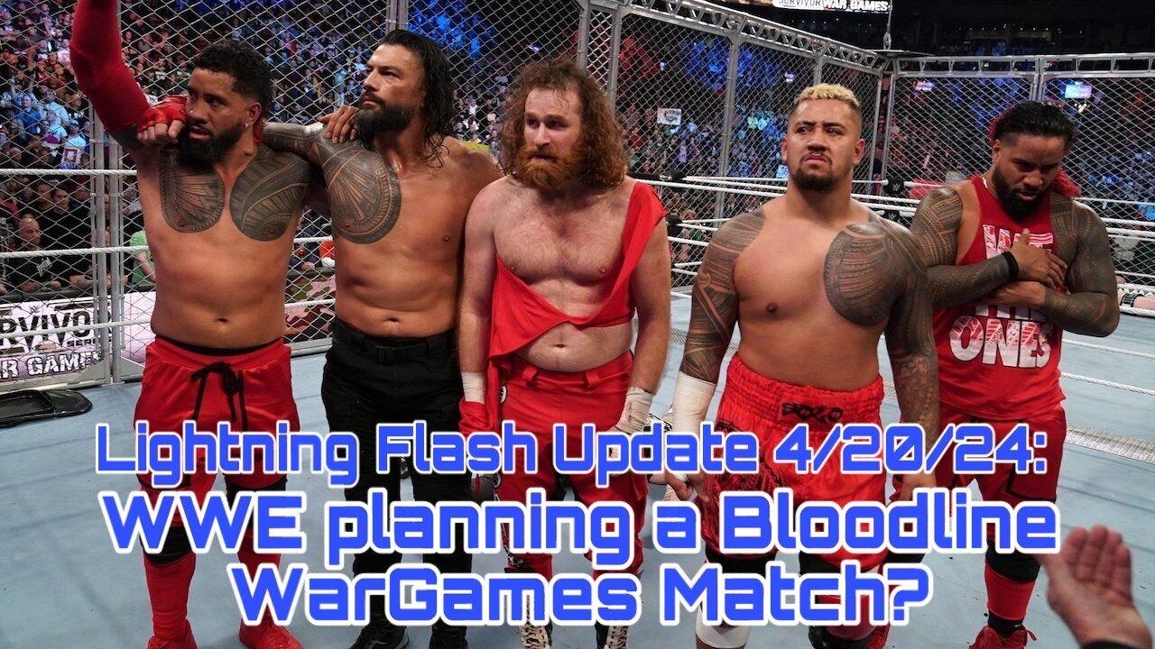 Lightning Flash Update 4/20/24: WWE planning a Bloodline Wargames match?