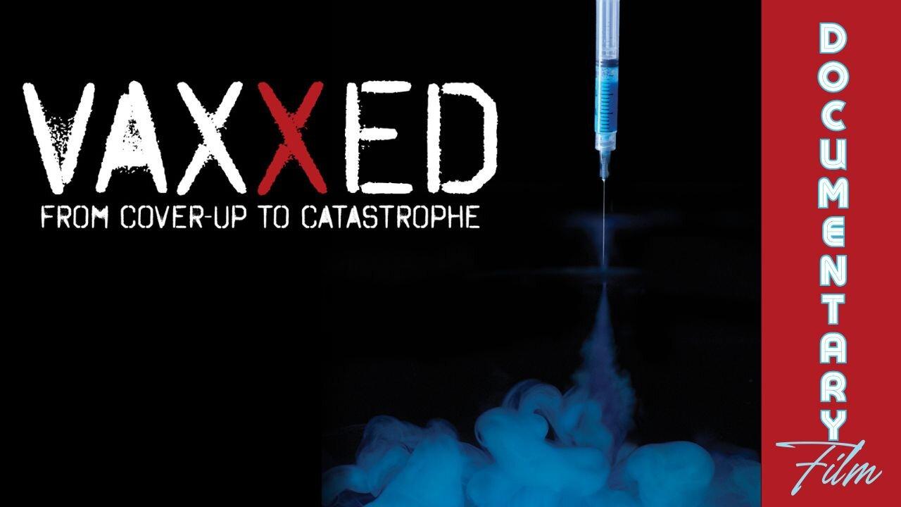 (Sat, Apr 20 @ 12p CST/1p EST) Documentary: Vaxxed ‘From Cover-Up To Catastrophe‘