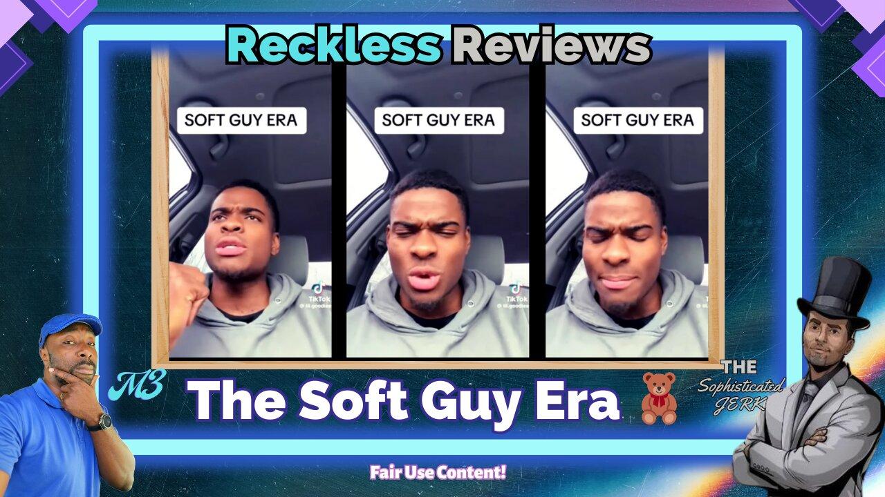 The Response to Selfish Women - The Soft Guy Era