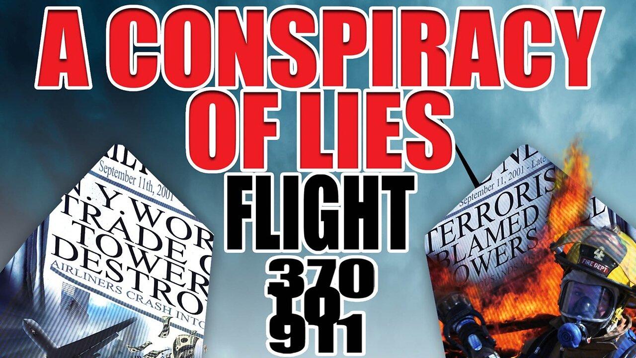 A Conspiracy of Lies: From Flight 370 to 9/11 (2014 docufilm)