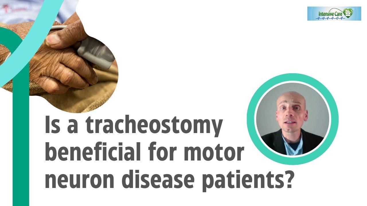 Is a Tracheostomy Beneficial for Motor Neuron Disease Patients?