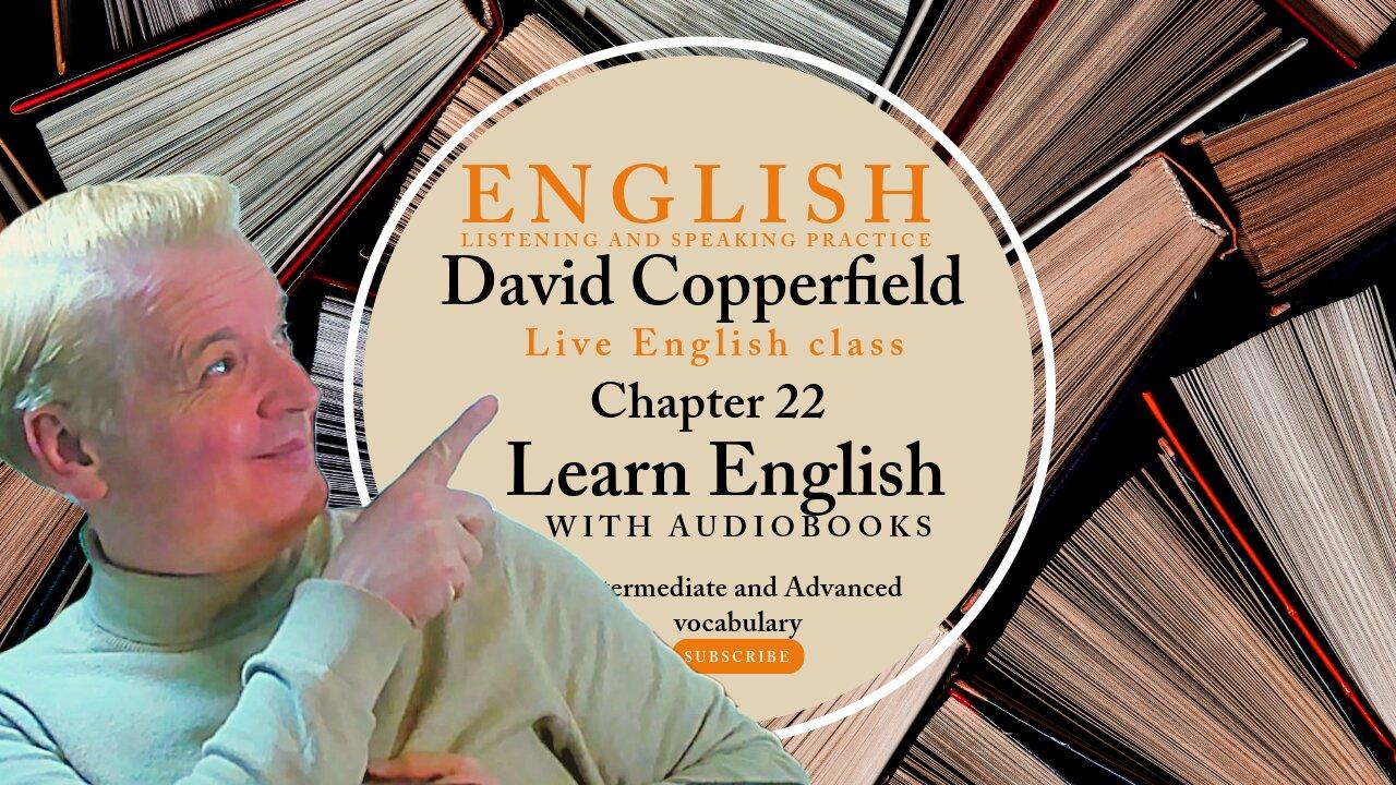 Learn English Audiobooks" David Copperfield" Chapter22
