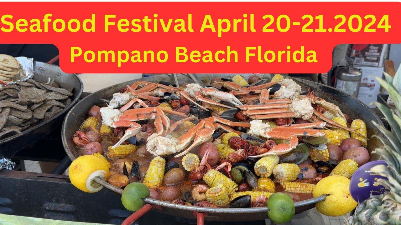 Seafood Festival -Experience the Best of Pompano Beach Seafood Festival  April 20-21.2024
