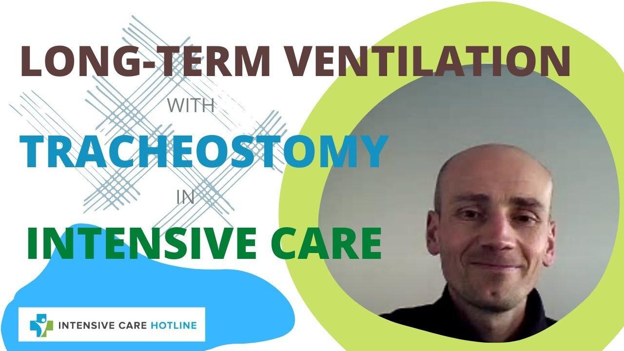 Long-Term Ventilation with Tracheostomy in Intensive Care