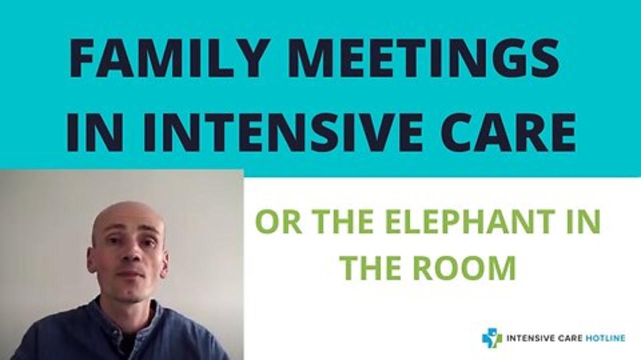Family Meetings in Intensive Care or the Elephant in the Room