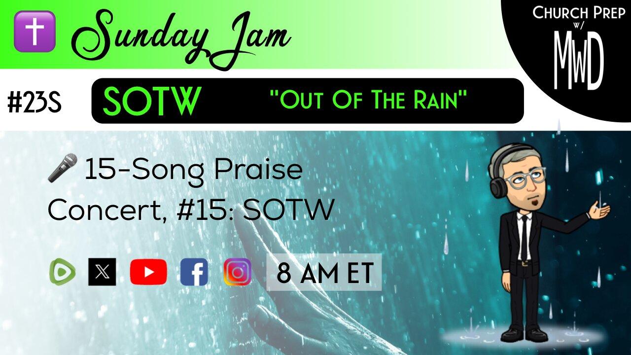 ✝️ #23S 🎤Sunday Jam, ft SOTW: "Out Of The Rain" | Church Prep w/ MWD