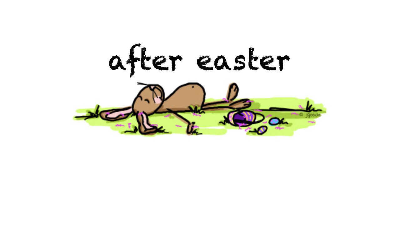 After Easter Pt 3