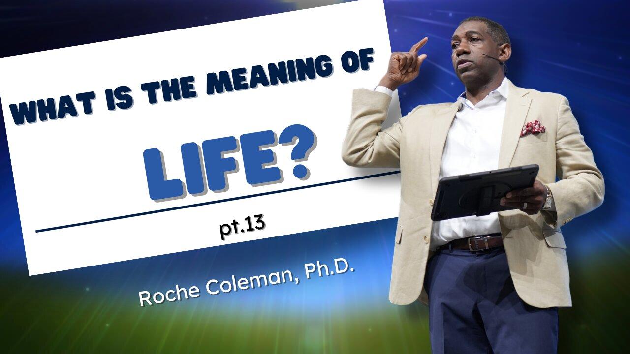 What Is The Meaning Of Life? pt 13