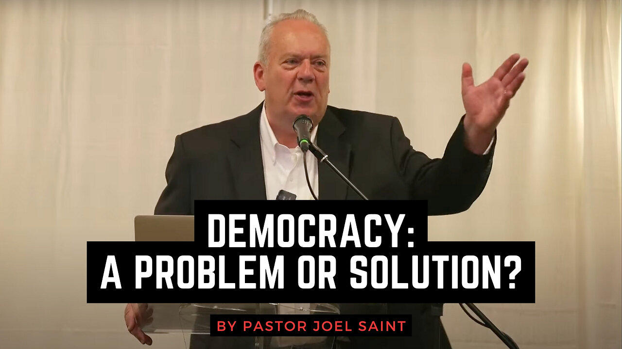 Democracy: A Problem or Solution? - Joel Saint