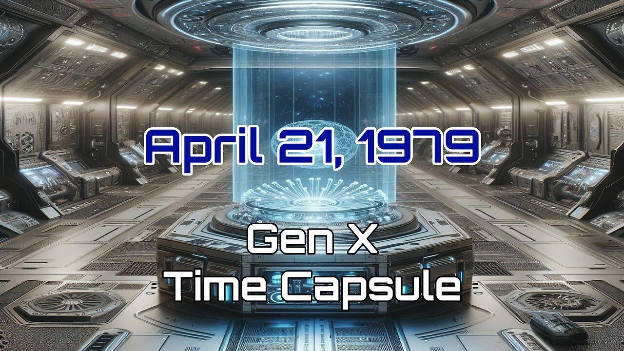 April 21st 1979 Time Capsule