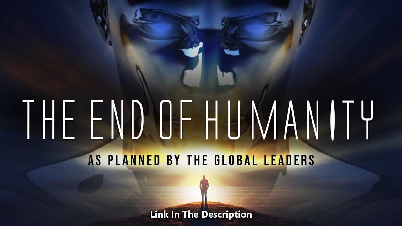 The End Of Humanity As Planned By The Global Leaders