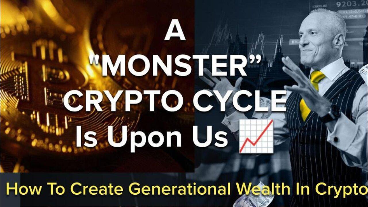 A "MONSTER” Crypto Cycle Is Upon Us