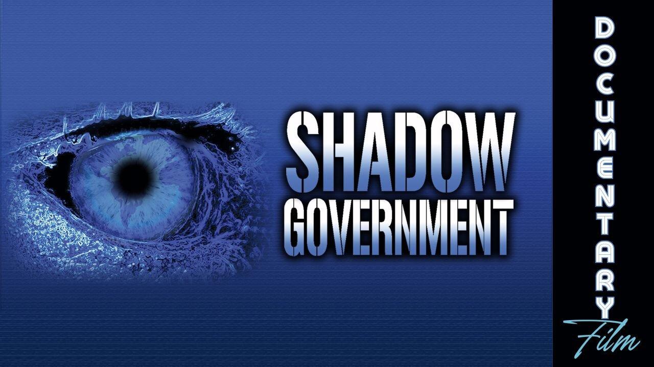 Documentary: Shadow Government