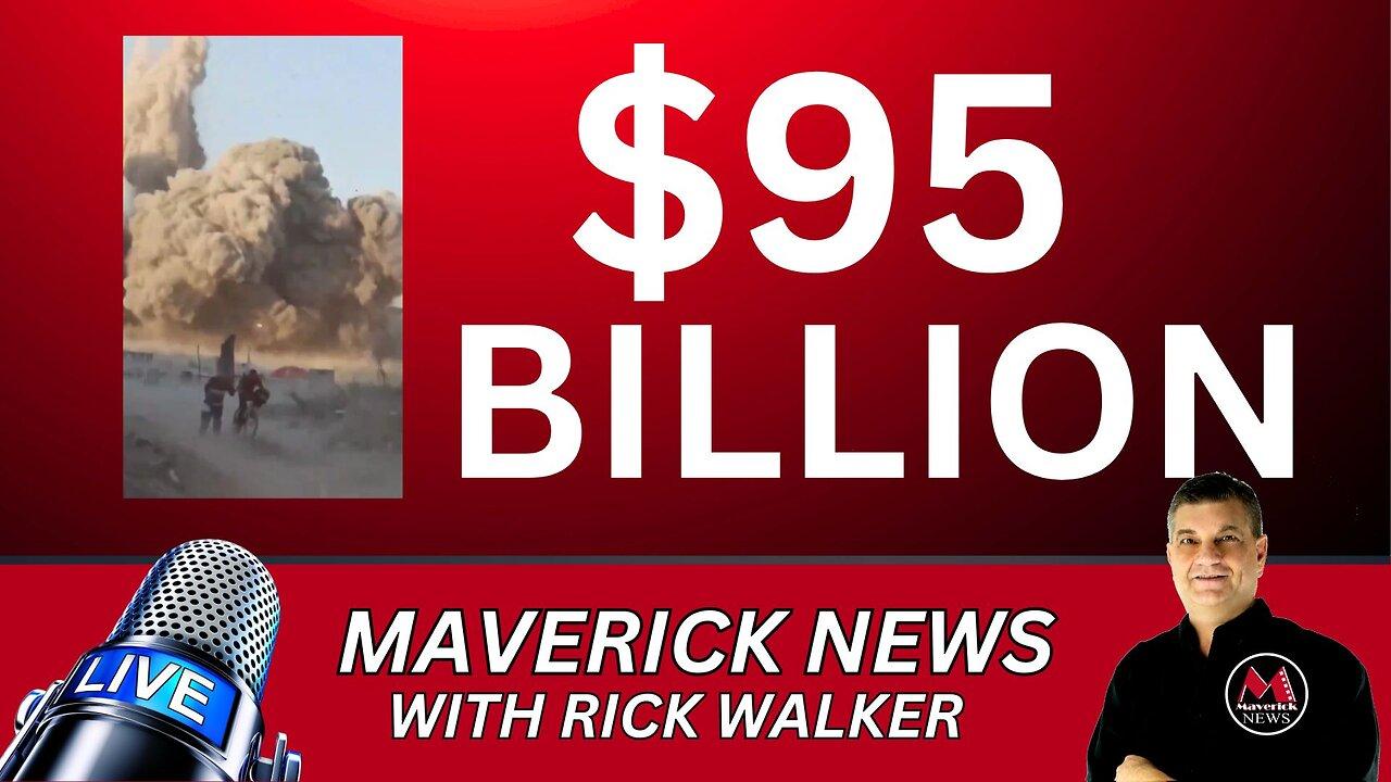 95-Billion Dollar Aid Package Passes - WHAT NOW? | Maverick News