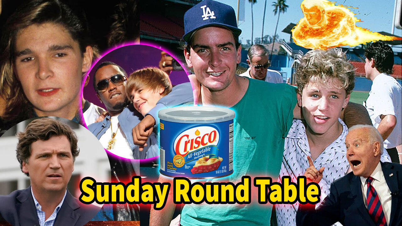 Sunday Round Table! Hollywood and Diddy Exposed! Tucker and Rogan, human torch and more!