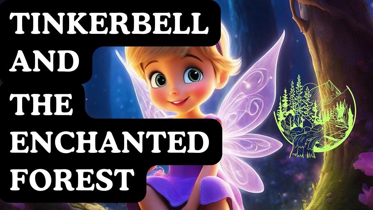 Tinkerbell and the Enchanted Forest: A Magical Fairy Tale Adventure