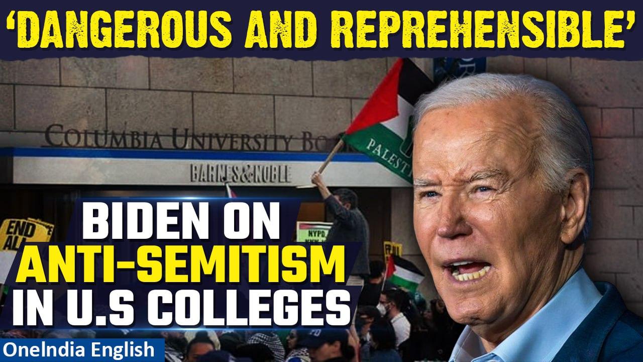 Columbia University Protest: Biden warns alarming surge of antisemitism,calls it dangerous| Oneindia