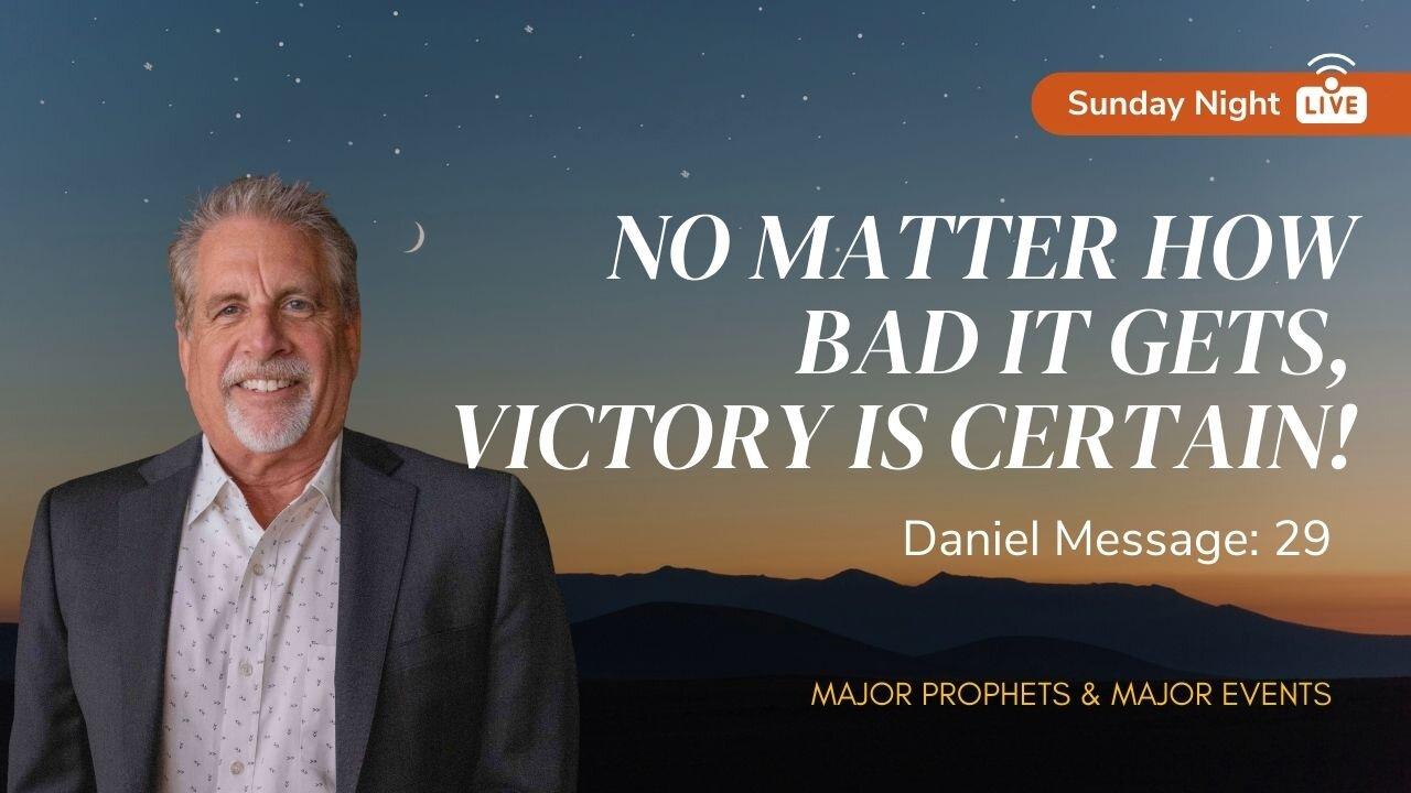 No Matter How Bad It Gets, Victory Is Certain!