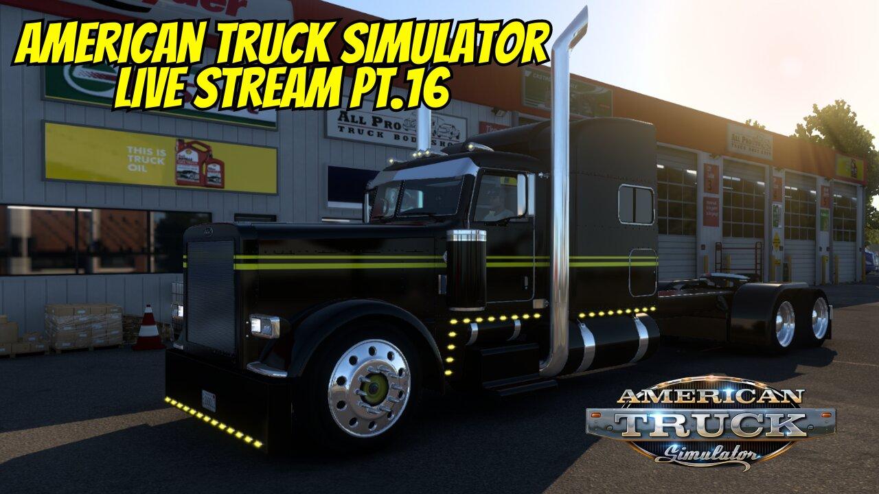 "Highway Chronicles: American Truck Simulator Live Stream Episode 16" #ats #americantrucksimulator
