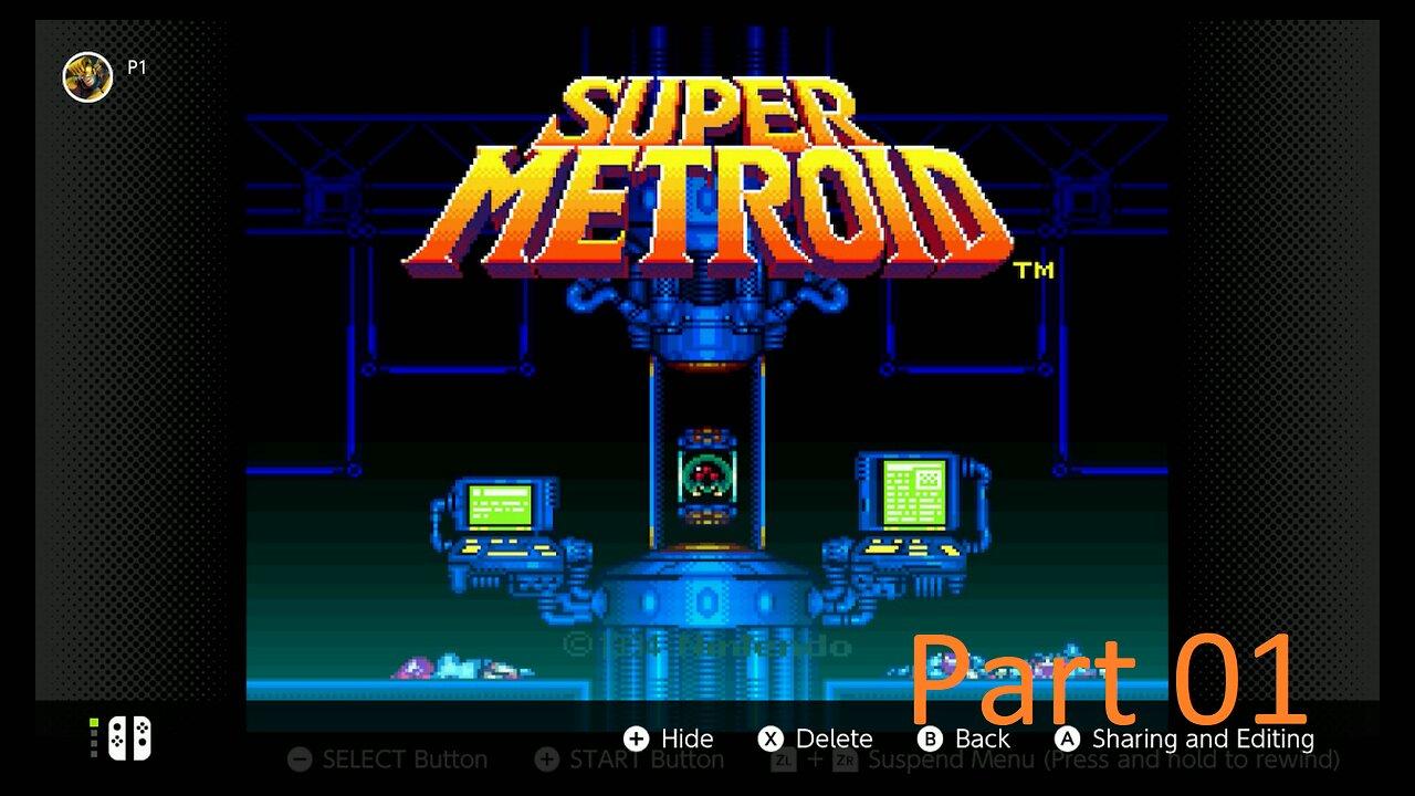 Super Metroid Switch Playthrough Part 01