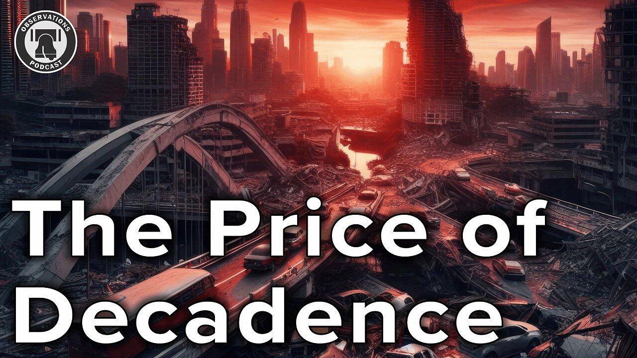 The Price of Decadence