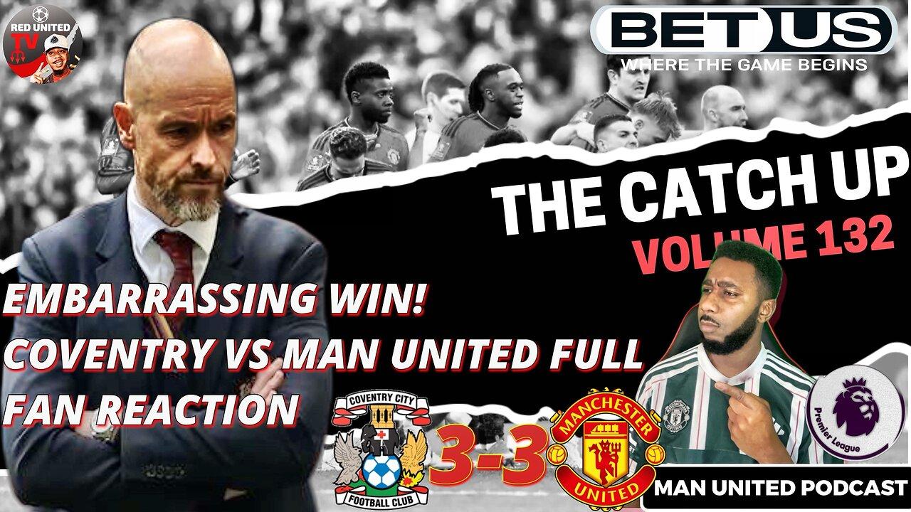 Embarrassing Win Against Coventry | Sack Ten Hag Now! | Man Utd Podcast | Ivorian Spice