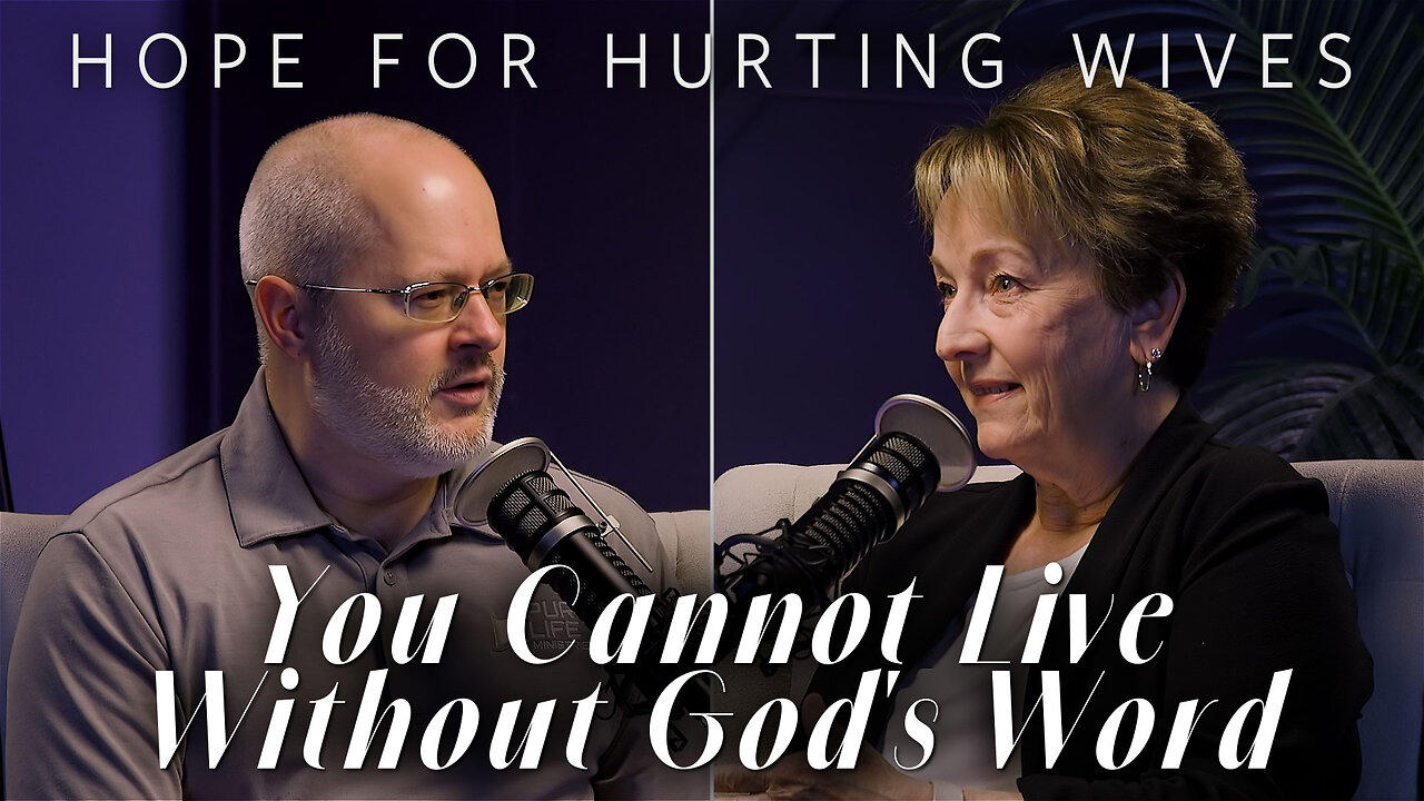 You Cannot Live Without God's Word | Hope for Hurting Wives