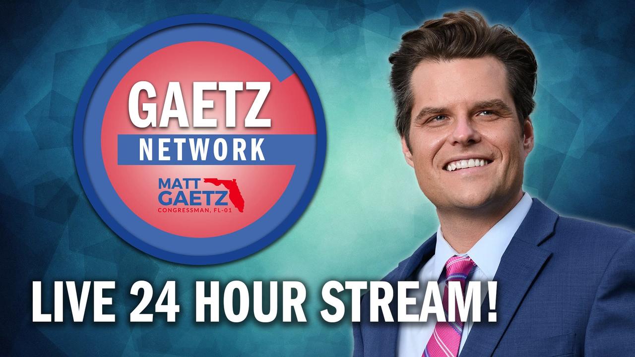 The Gaetz Network Livestream