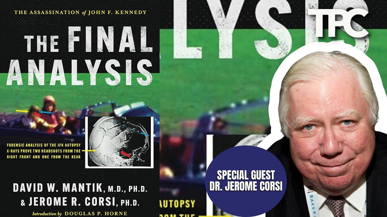JFK Final Analysis | Dr. Jerome Corsi (TPC #1,465)