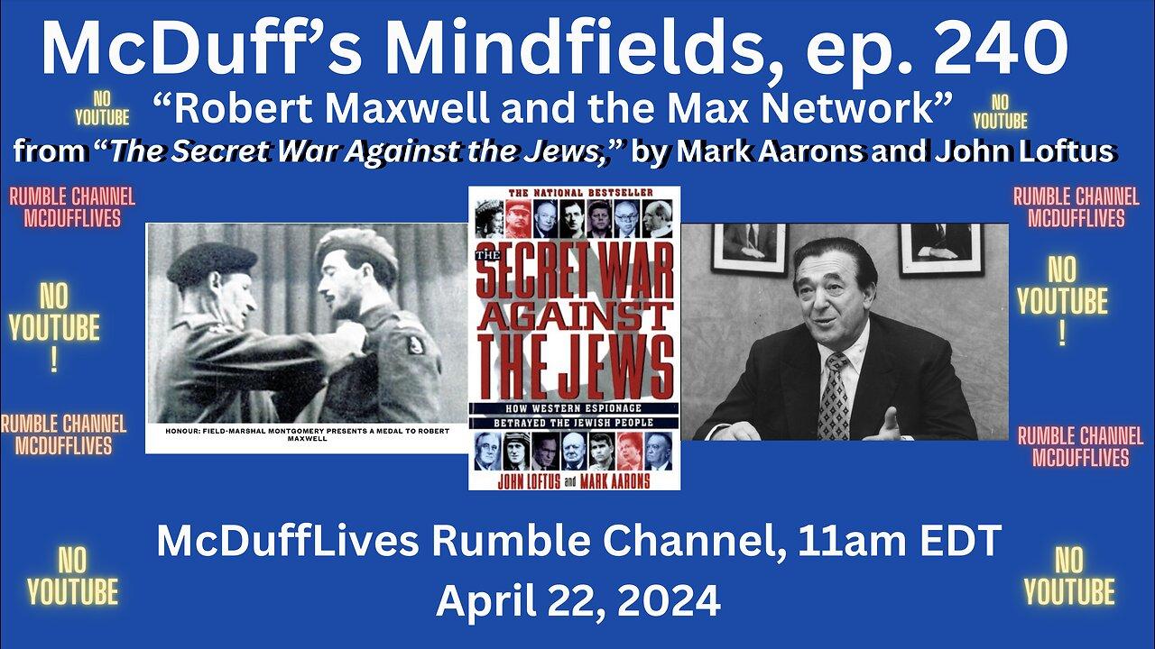 McDuff's Mindfields, ep. 240: "Robert Maxwell and the Max Network"