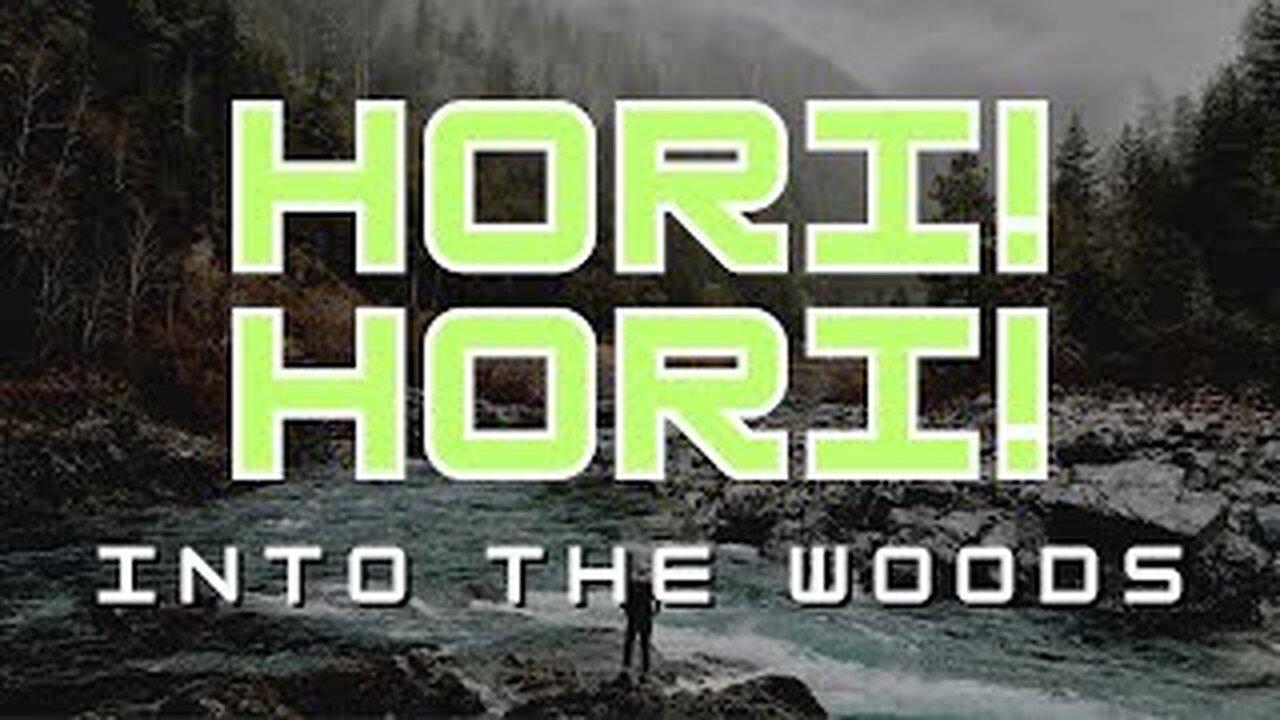 Into The Woods - HORI HORI!