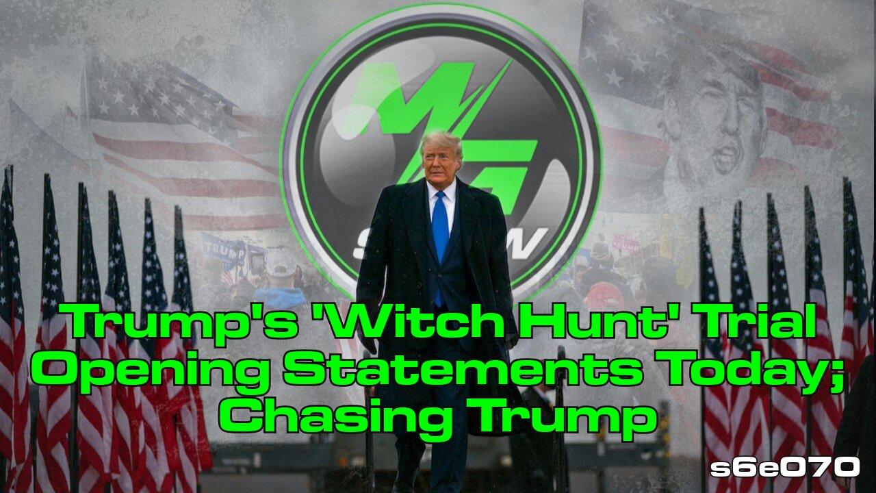 🔴LIVE - 12:05pm ET: Trump's 'Witch Hunt' Trial Opening Statements Today; Chasing Trump