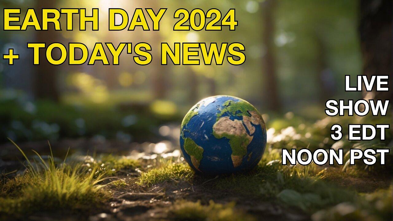 Earth Day 2024 ☕ 🔥 You're Like More Than You Think + Today's News #news #earthday2024