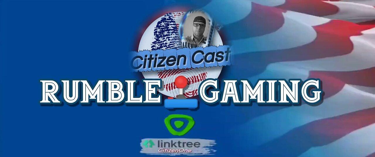 Citizen Goes Gaming - #CitizenCast
