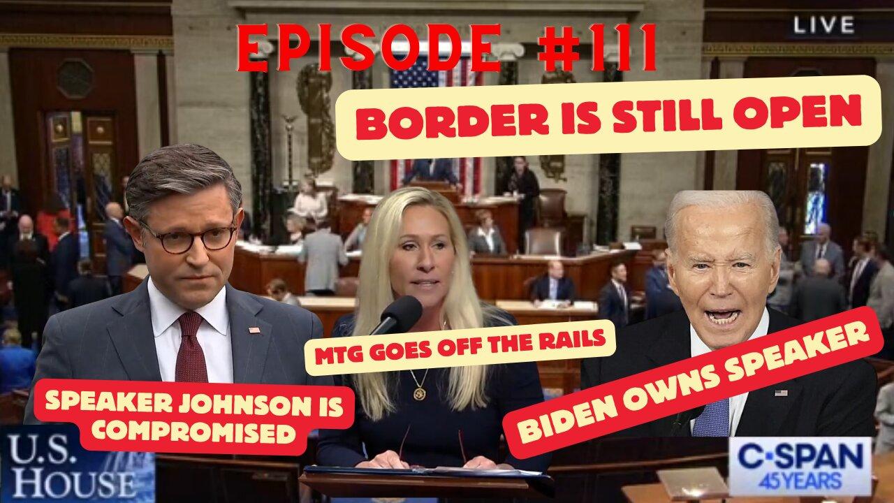EP #111 Monday live Border is open 95.3 Billion to foreign counties, speaker Johnson compromised