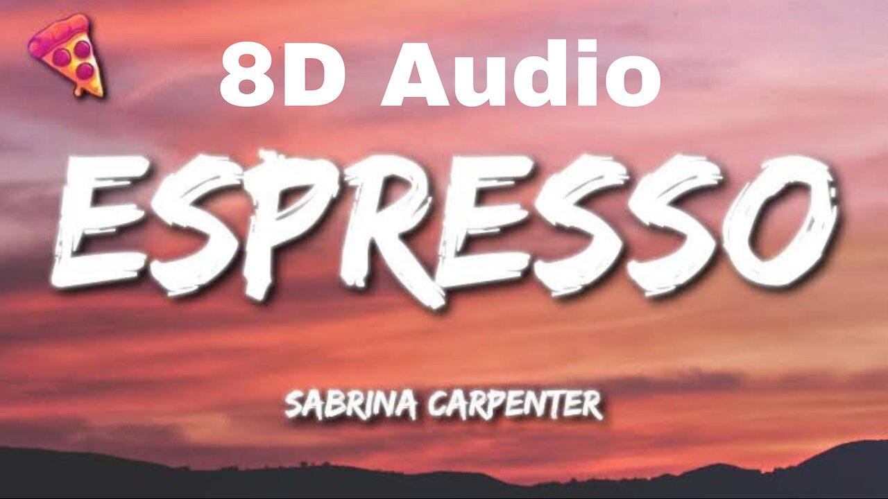 Sabrina Carpenter - Espresso ( Lyrics + 8D Audio music)