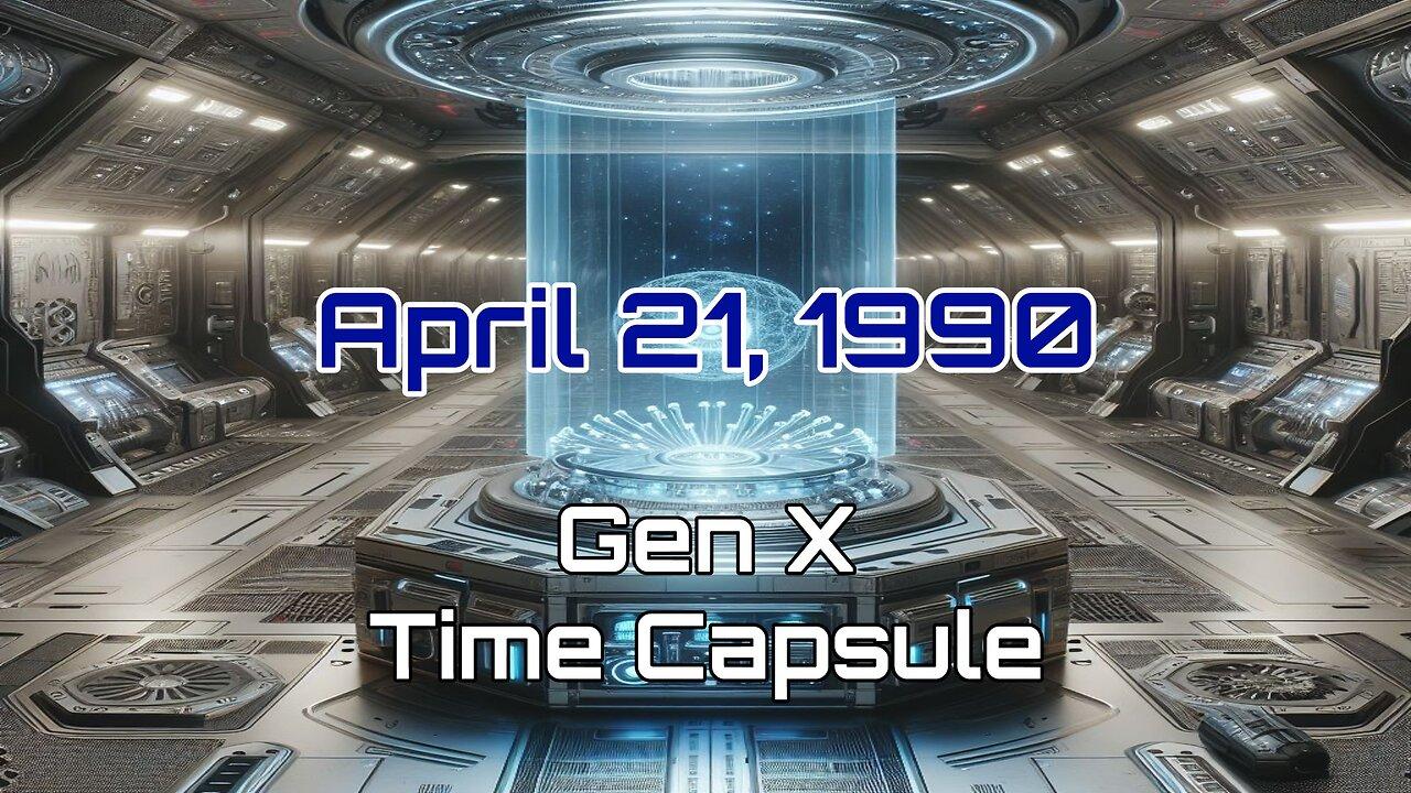 April 21st 1990 Time Capsule