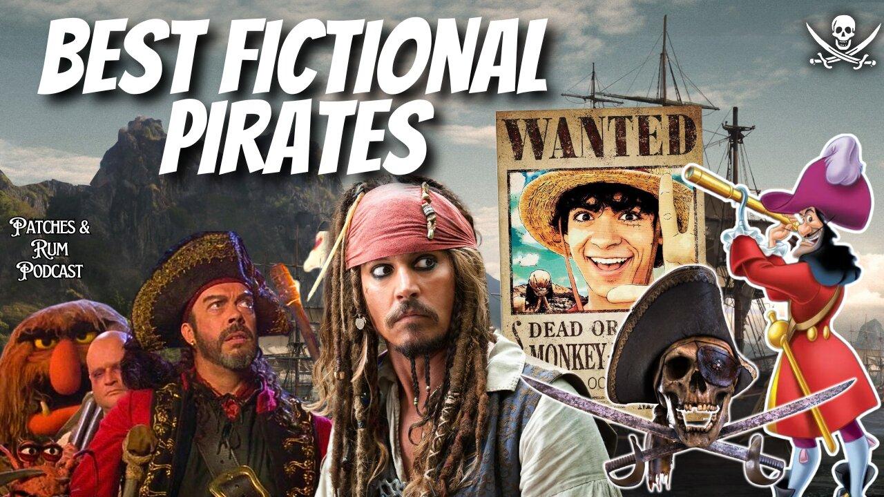 Best Fictional Pirates - Patches & Rum Podcast