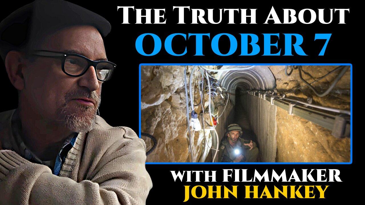 John Hankey, Filmmaker & Researcher: Evidence that October 7 was an Inside Job