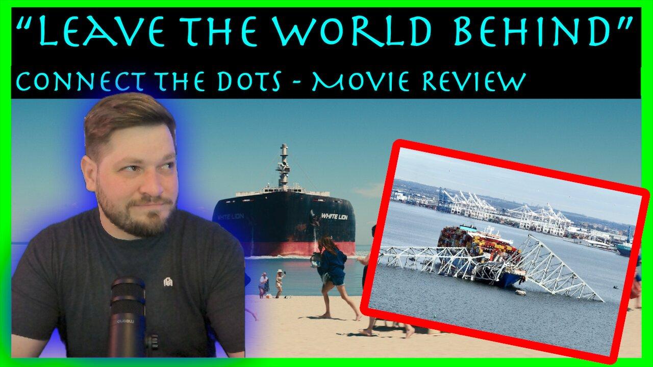 "Leave The World Behind" - Movie Review & Baltimore Bridge Collapse