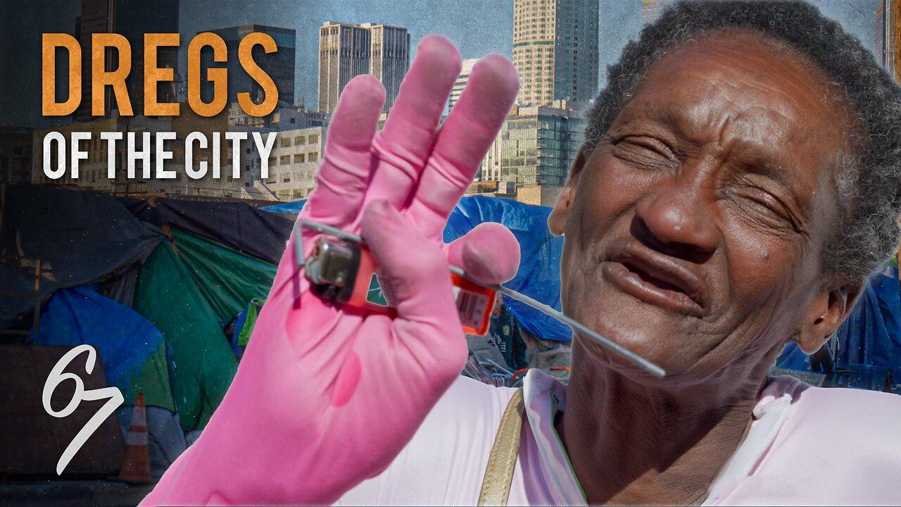 Dregs of the City: Los Angeles | Short Documentary
