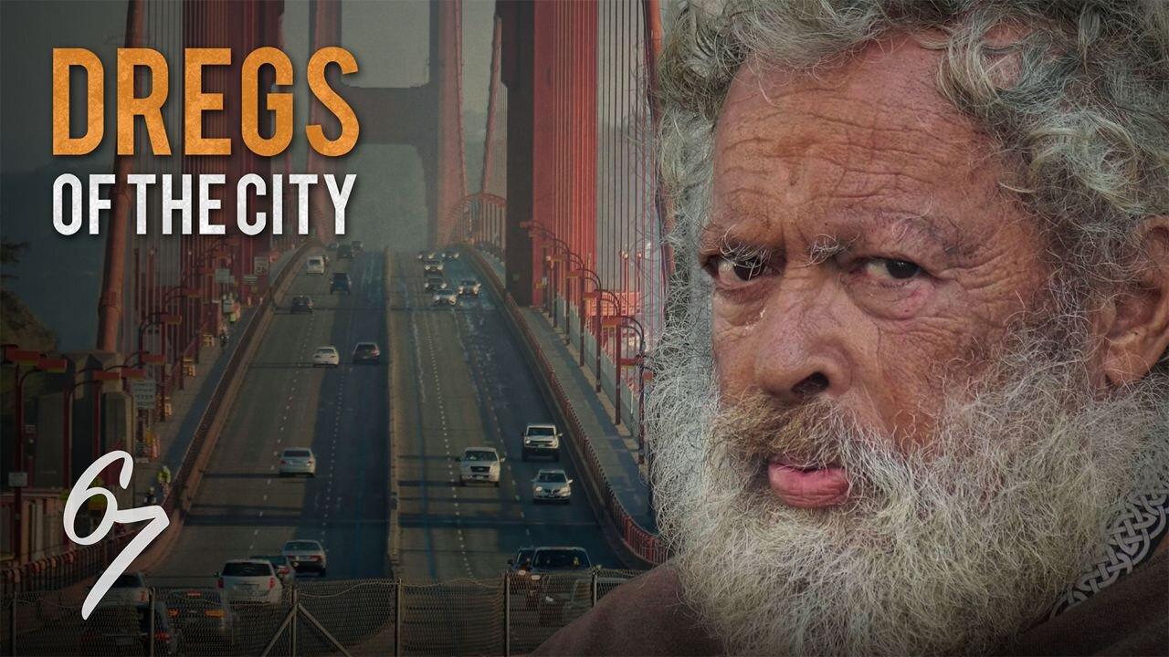 Dregs of the City: San Francisco | Short Documentary