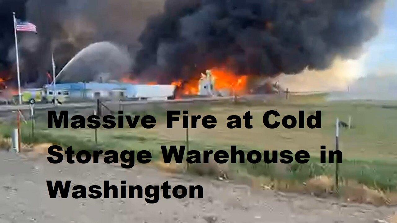 Massive Fire at Cold Storage Warehouse in Washington