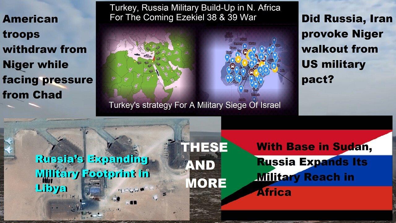 More Turkey. Russia Military Instillations In N. Africa For Coming Ezekiel 38 & 39 War