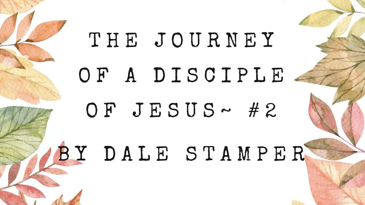 The Journey of a Disciple of Jesus ~ #2