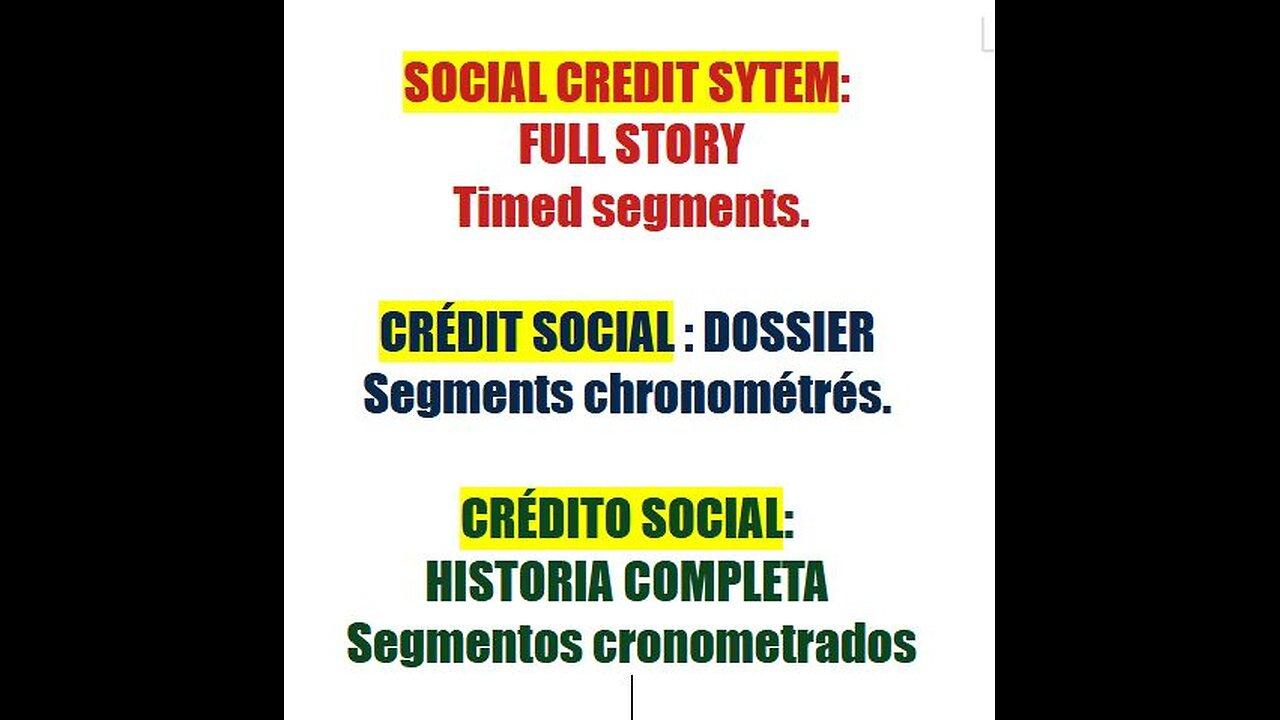(Fran_Eng_Esp) SOCIAL CREDIT: FULL STORY __ Dossier CRÉDIT SOCIAL