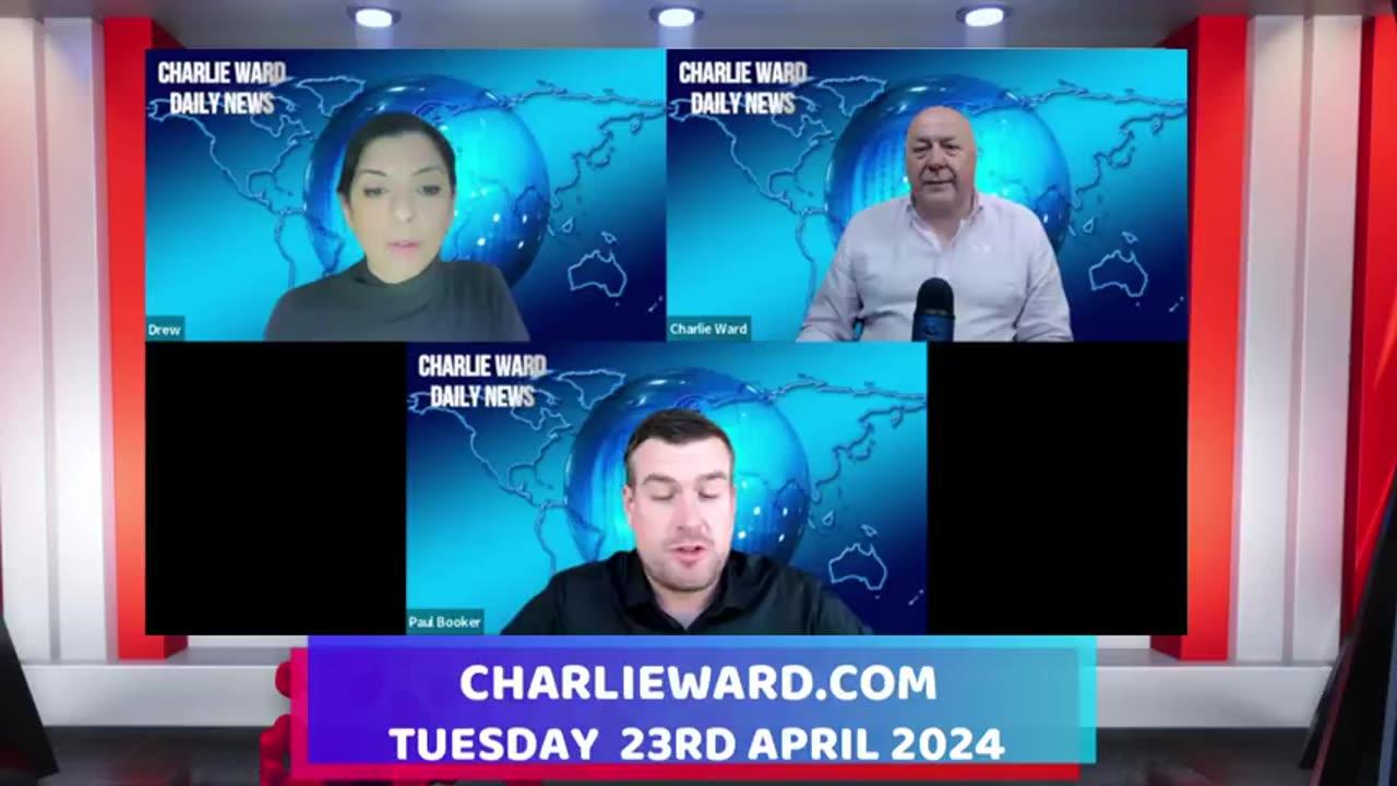 CHARLIE WARD DAILY NEWS WITH PAUL BROOKER & DREW DEMI - TUESDAY 23RD APRIL 2024