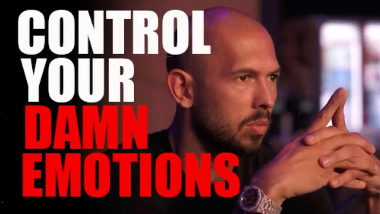 Control your damn emotions by Andrew Tate
