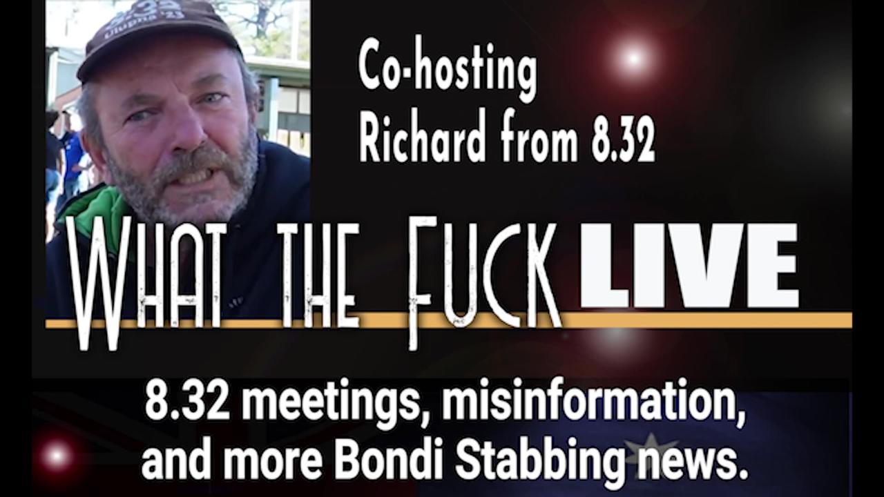 WTF 49 - 8.32 meetings, Misinformation, more Bondi stabbing.